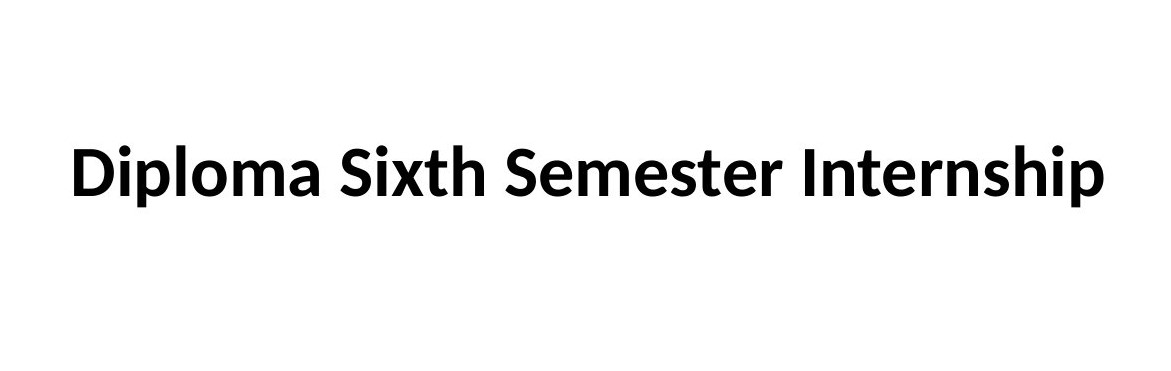 Diploma Sixth Semester Internship Revision (2021 Scheme) Click here for more details....